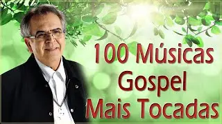 100 Hinos Para Acalmar O Coração - Melhores Músicas Gospel 2022 - As Melhores Hinos