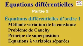 Cours équations différentielles d'ordre 1. Variation de la constante, principe de superposition.