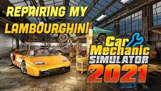 Exclusive : Repairing my Lamborghini - Car Mechanic Simulator 2021 Full version Gameplay Live Stream