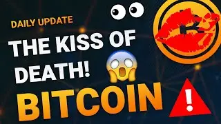 BITCOIN AND THE KISS OF DEATH! - BTC PRICE PREDICTION - BITCOIN ANALYSIS!