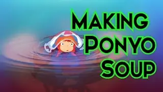 Making Ponyo Soup