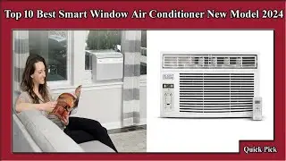 ✅ Top 10 Best Smart Window Air Conditioner New Model 2024