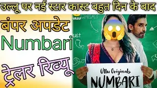 Numberi Official Trailer review/ Ullu app/ New star cast/ Bumper update/