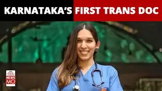 Meet Trinetra Haldar Gummaraj, Karnataka's First Transgender Doctor | NewsMo