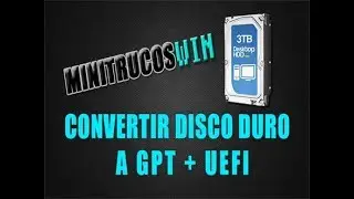 Convertir partición a GPT - Win10 | MINITRUCOSWIN