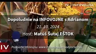 ✅ Dopoludnie na INFOVOJNE s Adrianom - 21.10.2024 | Hosť: Matúš Šutaj EŠTOK