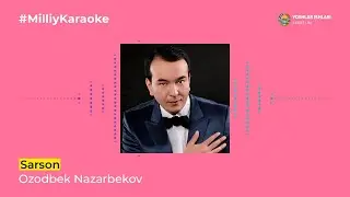 Ozodbek Nazarbekov - Sarson | Milliy Karaoke