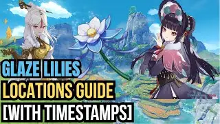 Glaze Lily Locations Guide [With Timestamps] | Genshin Impact Farming Route
