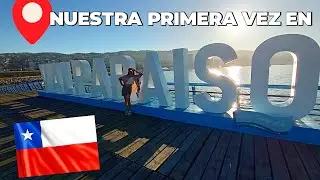 NUESTRA PRIMERA VEZ EN VALPARAISO - CHILE