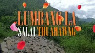 Salai Thuahawng - Lumbang LA