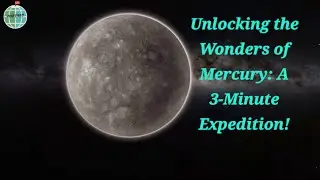 Unlocking the Wonders of Mercury: A 3-Minute Expedition!