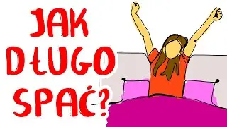 Ile snu NAPRAWDĘ potrzebujesz?
