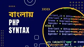 PHP Bangla Tutorial for Beginners full Part 2 [PHP Syntax]