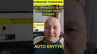 JAK SPRAWDZIĆ SILNIK BENZYNOWY PRZED KUPNEM AUTA?