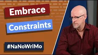Embrace Constraints | NaNoWriMo Tips