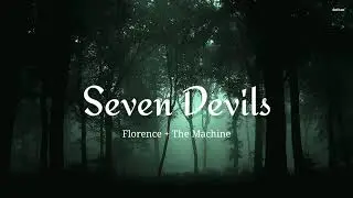Florence + The Machine - Seven Devils (Slowed + Reverb+ Lyrics)