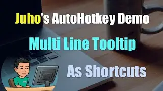 [Juho's AutoHotkey Script Demo #12] Multi Line Tooltip To Launch Programs