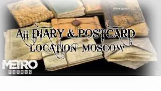Metro Exodus : All Diary Pages and Postcard  Locations Moscow/Moskwa  (Collectibles Guide)