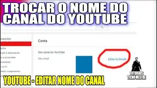 COMO ALTERAR O NOME DO CANAL NO NOVO YOUTUBE | Simples e Fácil