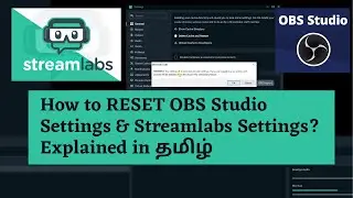 How to RESET OBS Studio Settings & Streamlabs Settings? Explained in தமிழ்