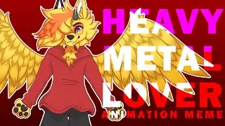 Heavy Metal Lover ║Animation Meme