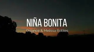 Dstance & Melissa Robles - Niña bonita (Letra)