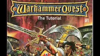 Warhammer Quest part 1:  The Tutorial