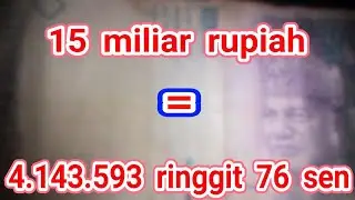 TERUNGKAP! 15 miliar rupiah berapa ringgit Malaysia