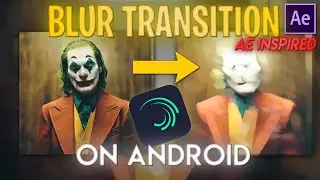 How To Make Easy Blur Transition On Android?🔥 | AE INSPIRED 🥵 | Mad_nii❣️