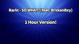Rarin - SO WHAT! | 1 Hour