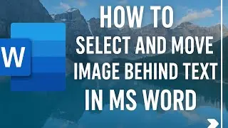 How to Select and Move Image Behind Text in MS Word 