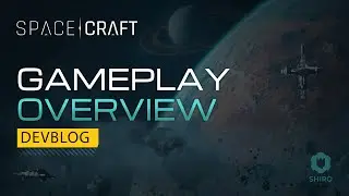 SpaceCraft | Devblog | Gameplay Overview