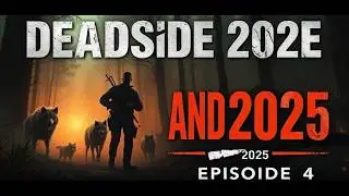 🔥Deadside в 2025 — Выживалка! Волки, Природа и Жёсткий Экшен в Реалистичном мире!
