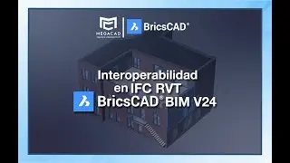 Interoperabilidad en IFC RVT BricsCAD BIM V24 - Megacad Ingeniería y Sistemas