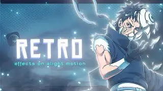 How To Make Simple Effects Like Retro On Alight Motion🔥 AMV -  FREE PRESET