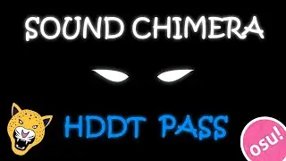 Sound Chimera HDDT Pass - Osu!