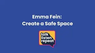 Emma Fein: Create a Safe Space