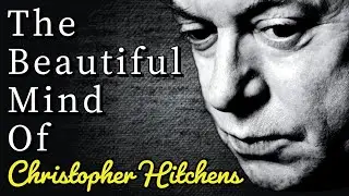 The Beautiful Mind Of Christopher Hitchens - A Video Essay