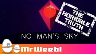 No Man's Sky - The Horrible Truth | Parody | Mr Weebl