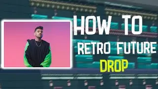 HOW TO CREATE A *DOPE* RETRO FUTURE DROP - FL STUDIO 20 TUTORIAL +FLP