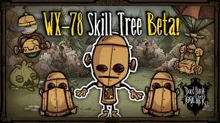 The WX-78 Skill Spotlight BETA! + More! [Don't Starve Together]