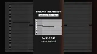 Part 1: Producers, sample this! Balkan style melody. WAV + MIDI 