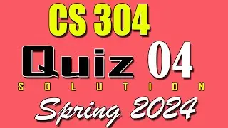 CS304 Quiz 4 Solution 2024 | CS304 Quiz 4 Solved Spring 2024 | VU Scholar