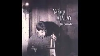 Yakup Atalay - Sevda Adamı Yakar
