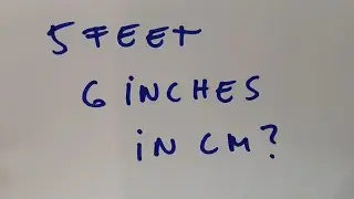 5 feet 6 inches in cm?