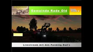 Die Simulanten - Livestream mit den Farming Dud's auf der Gemeinde Rade Map - Teil 2