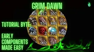 Grim Dawn: Early Components Made Easy