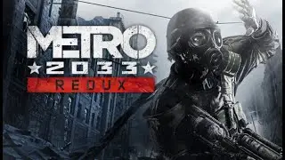 Metro 2033 Redux | 4k 60fps | Full Game Campaign Walkthrough Gameplay No Commentary