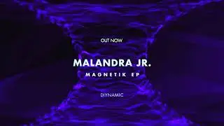 Malandra Jr. – Magnetik (Short Version) (DIYNAMIC113)