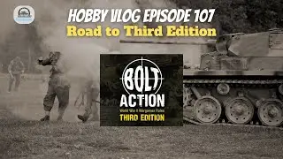 Hobby VLOG 107: Road to Bolt Action Version 3